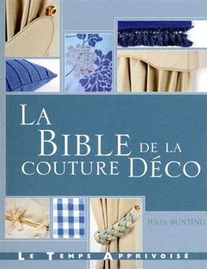 La bible de la couture déco - Julia Bunting