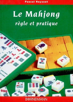 Le mahjong : règle et pratique - Pascal Reysset