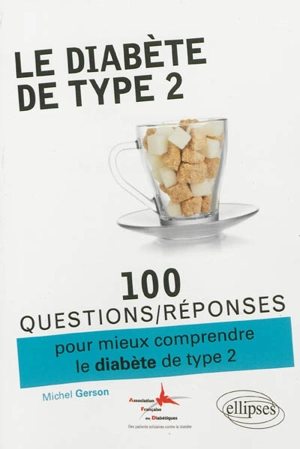 100 questions-réponses pour mieux comprendre le diabète de type 2 - Michel Gerson