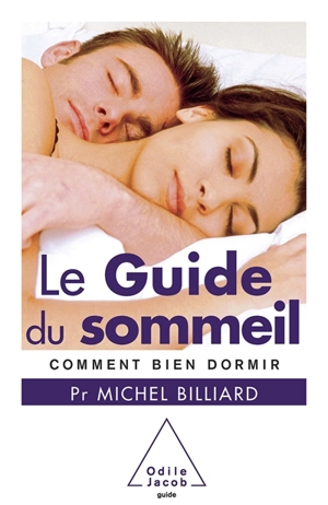 Le guide du sommeil : comment bien dormir - Michel Billard