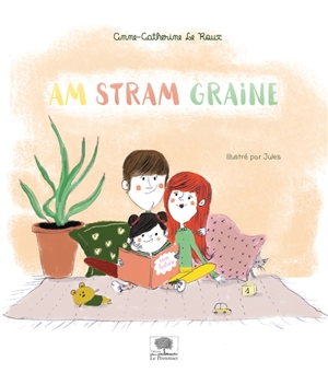 Am stram graine - Anne-Catherine Le Roux