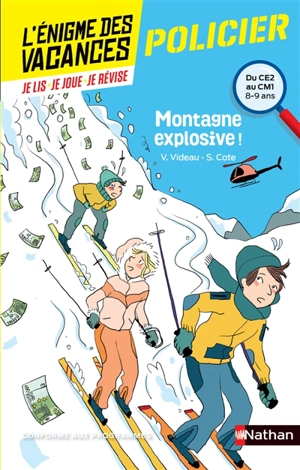 Montagne explosive ! : du CE2 au CM1, 8-9 ans : conforme aux programmes - Valérie Videau