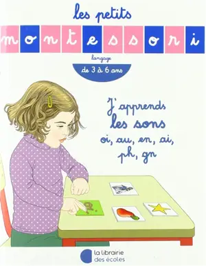 J'apprends les sons oi, au, en, ai, ph, gn : langage, de 3 à 6 ans - Sylvie d' Esclaibes