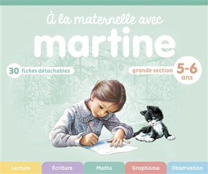 A la maternelle avec Martine : 30 fiches détachables : grande section, 5-6 ans