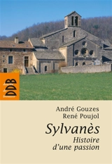 Sylvanès, histoire d'une passion - André Gouzes