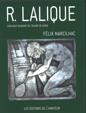 René Lalique : catalogue raisonné de l'oeuvre de verre - Félix Marcilhac