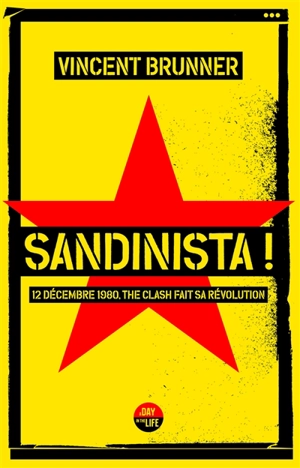 Sandinista ! : 12 décembre 1980, The Clash fait sa révolution - Vincent Brunner