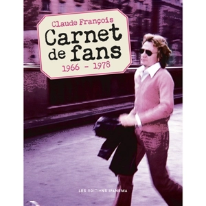 Claude François : carnet de fans : 1965-1978