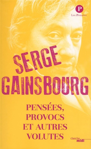 Serge Gainsbourg : pensées, provocs et autres volutes - Serge Gainsbourg