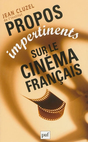 Propos impertinents sur le cinéma français - Jean Cluzel