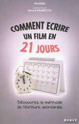 Viki King Comment crire un film en 21 jours la m thode de l