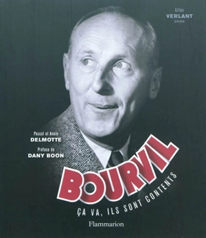 Bourvil : ça va, ils sont contents - Pascal Delmotte