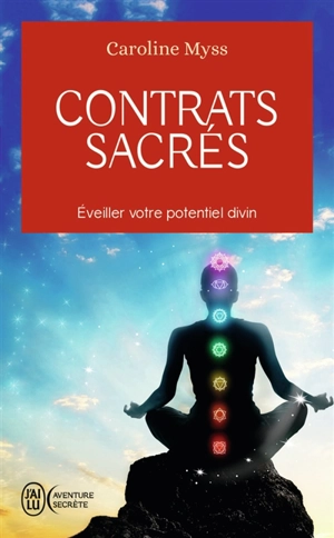 Contrats sacrés : éveiller votre potentiel divin - Caroline M. Myss