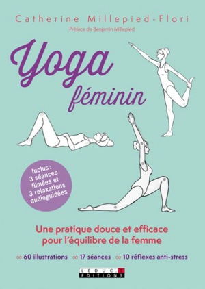 Yoga féminin : une pratique douce et efficace pour l'équilibre de la femme - Catherine Millepied-Flori