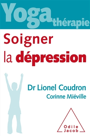 Yoga-thérapie : soigner la dépression - Lionel Coudron
