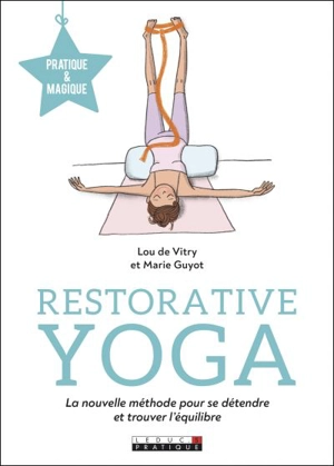Restorative yoga : la nouvelle méthode pour se détendre et trouver l'équilibre - Lou de Vitry