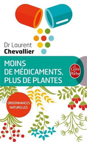 Moins de médicaments, plus de plantes : ordonnances naturelles - Laurent Chevallier