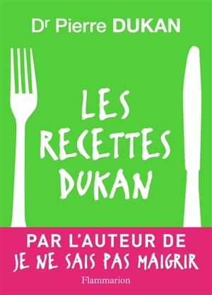 Les recettes Dukan : mon régime en 350 recettes - Pierre Dukan