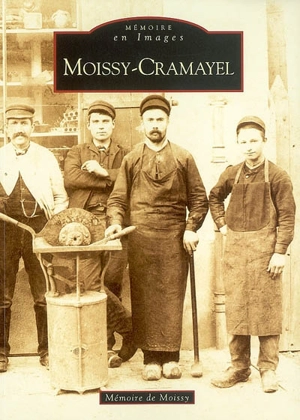 Moissy-Cramayel : un village rue de la Brie - Mémoire de Moissy