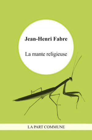 La mante religieuse - Jean-Henri Fabre