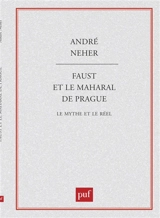 Faust et le Maharal de Prague : le mythe et le réel - André Neher
