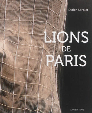 Lions de Paris - Didier Serplet