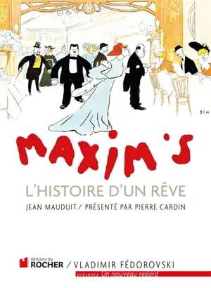 Maxim's : l'histoire d'un rêve - Jean Mauduit