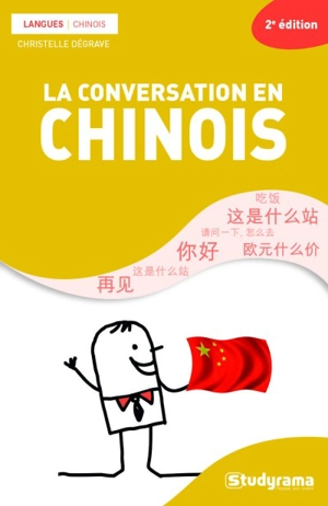 La conversation en chinois - Christelle Dégrave