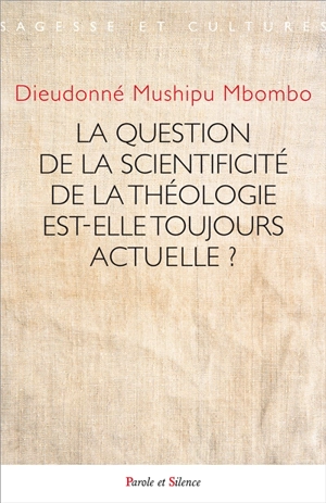 La question de la scientificité de la théologie est-elle toujours actuelle ? - Dieudonné Mushipu Mbombo