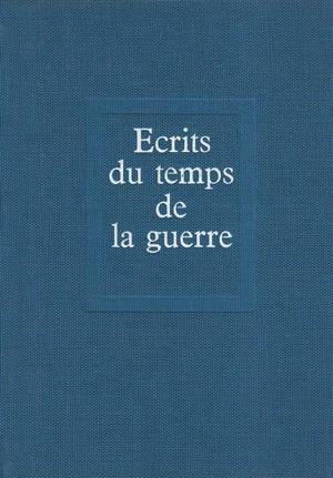 Oeuvres. Vol. 12. Ecrits du temps de la guerre - Pierre Teilhard de Chardin