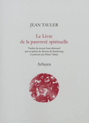 Le livre de la pauvreté spirituelle ou L'imitation de la vie pauvre de Jésus-Christ - Jean Tauler