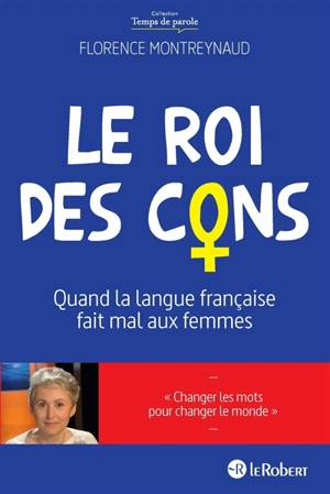 Le roi des cons : quand la langue française fait mal aux femmes - Florence Montreynaud