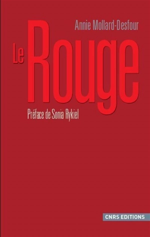 Dictionnaire des mots et expressions de couleur, XXe-XXIe siècle. Le rouge - Annie Mollard-Desfour