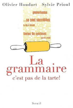 La grammaire, c'est pas de la tarte - Olivier Houdart