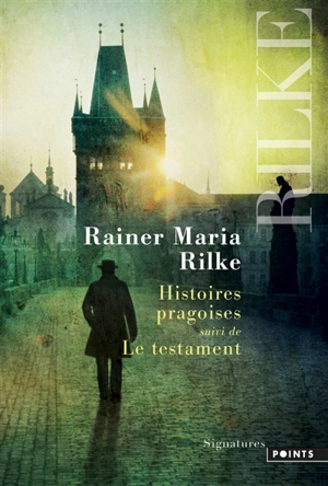 Histoires pragoises. Le testament - Rainer Maria Rilke