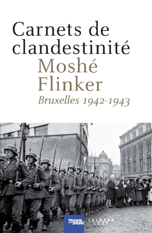Carnets de clandestinité : Bruxelles, 1942-1943 - Moshé Flinker