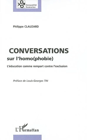 Conversations sur l'homo(phobie) : l'éducation comme rempart contre l'exclusion - Philippe Clauzard