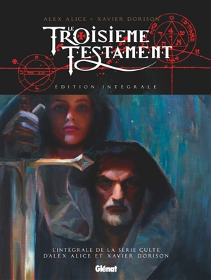 Le troisième testament : édition intégrale - Xavier Dorison