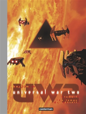 Universal war two : édition premium. Vol. 1. Le temps du désert - Denis Bajram