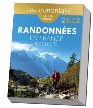 Randonnées en France & ailleurs : itinéraires, conseils et anecdotes : en 365 jours, 2022 - Sylvain Bazin