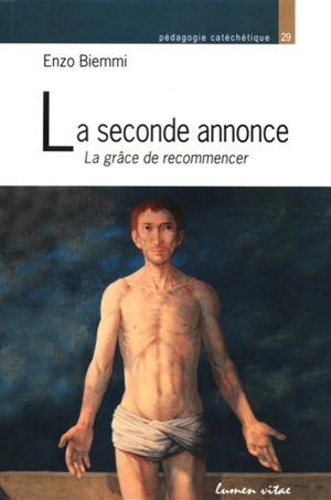 La seconde annonce : la grâce de recommencer - Enzo Biemmi