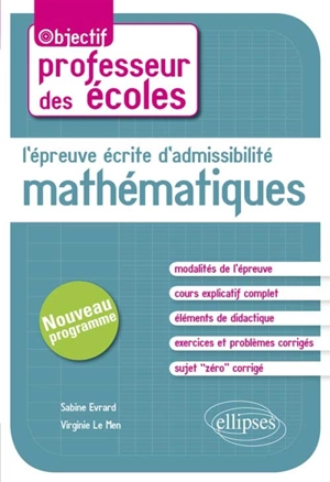 L'épreuve écrite d'admissibilité : mathématiques : nouveau programme - Sabine Evrard