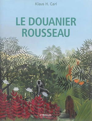 Le Douanier Rousseau - Klaus H. Carl