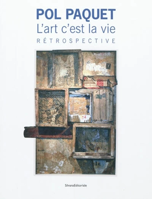 Pol Paquet : l'art c'est la vie, rétrospective : exposition, au musée de l'Ardenne, au musée Rimbaud, à la médiathèque Voyelles, du 23 octobre 2011 au 29 janvier 2012 - Franz Bartelt