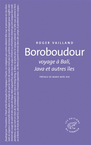 Boroboudour : voyage à Bali, Java et autres îles - Roger Vailland