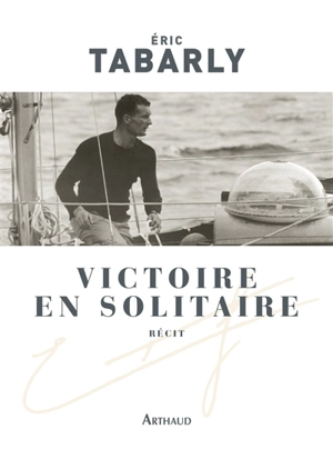 Victoire en solitaire, Atlantique 1964 - Eric Tabarly