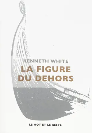 La figure du dehors - Kenneth White