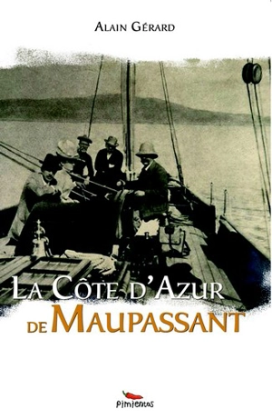 La Côte d'Azur de Maupassant - Alain Gérard