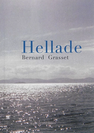 Hellade : 2010-2013 - Bernard Grasset