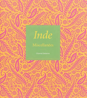 Inde : miscellanées - Chantal Deltenre-De Bruycker